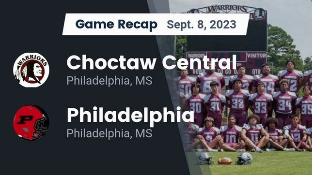 Watch this highlight video of the Choctaw Central (Philadelphia, MS) football team in its game Recap: Choctaw Central  vs. Philadelphia  2023 on Sep 8, 2023