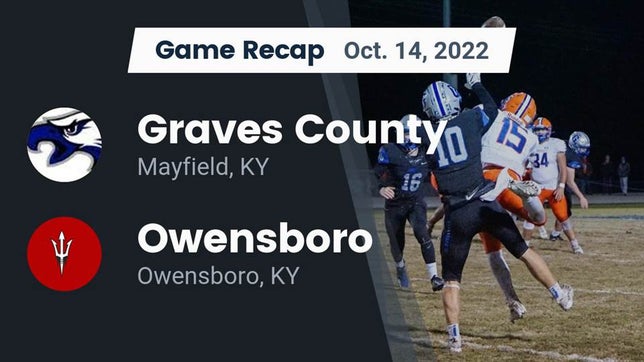 Watch this highlight video of the Graves County (Mayfield, KY) football team in its game Recap: Graves County  vs. Owensboro  2022 on Oct 14, 2022
