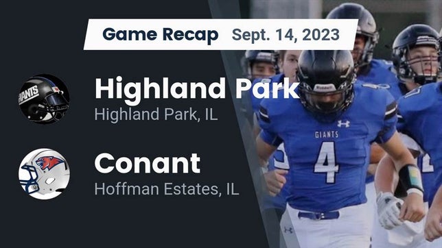 Watch this highlight video of the Highland Park (IL) football team in its game Recap: Highland Park  vs. Conant  2023 on Sep 14, 2023