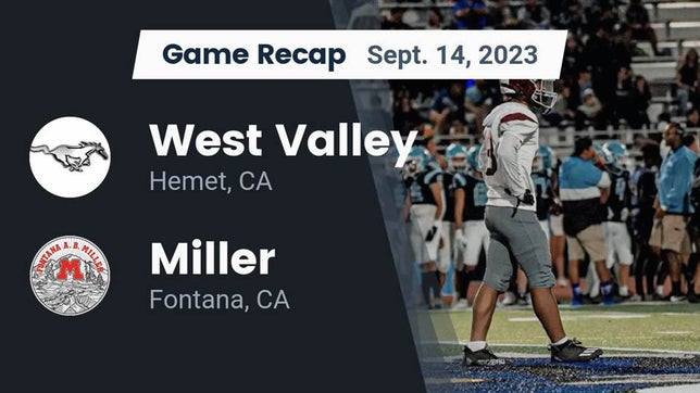Watch this highlight video of the West Valley (Hemet, CA) football team in its game Recap: West Valley  vs. Miller  2023 on Sep 14, 2023