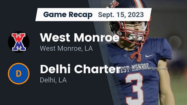 Watch this highlight video of the West Monroe (LA) football team in its game Recap: West Monroe  vs. Delhi Charter  2023 on Sep 15, 2023