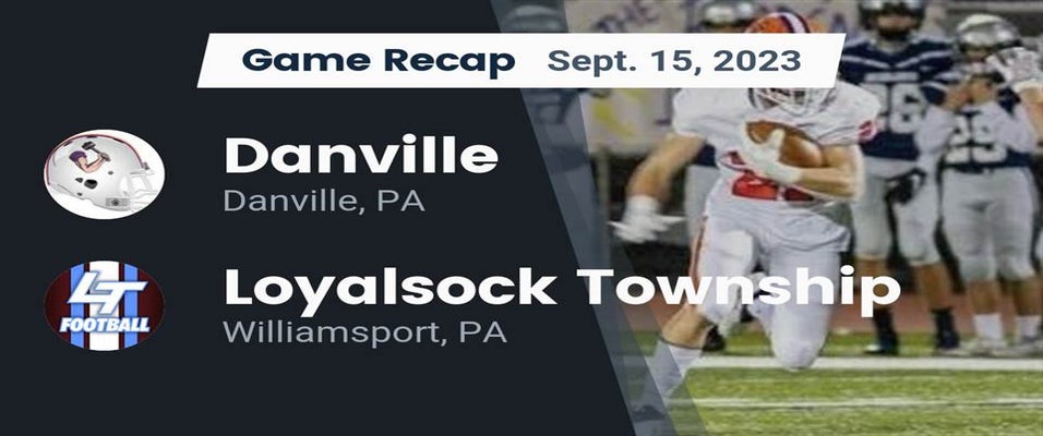 Loyalsock Township vs Danville Football 9/15/2023