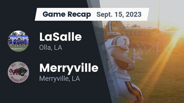 Watch this highlight video of the LaSalle (Olla, LA) football team in its game Recap: LaSalle  vs. Merryville  2023 on Sep 15, 2023