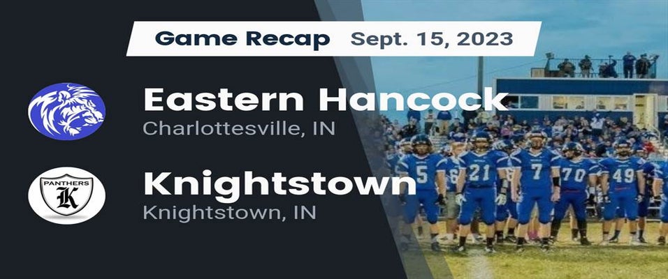 Knightstown vs Eastern Hancock | Football | 9/15/2023