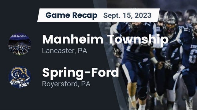 Watch this highlight video of the Manheim Township (Lancaster, PA) football team in its game Recap: Manheim Township  vs. Spring-Ford  2023 on Sep 15, 2023