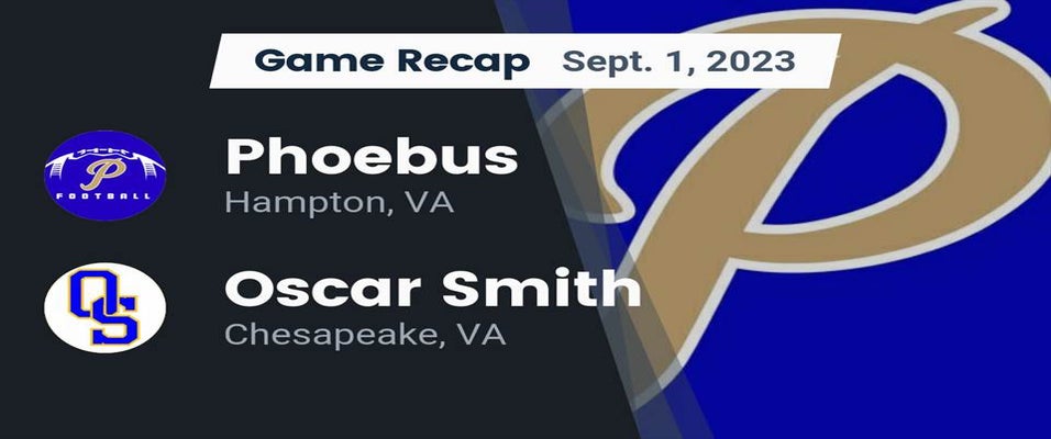 Phoebus vs Oscar Smith Football 9/1/2023