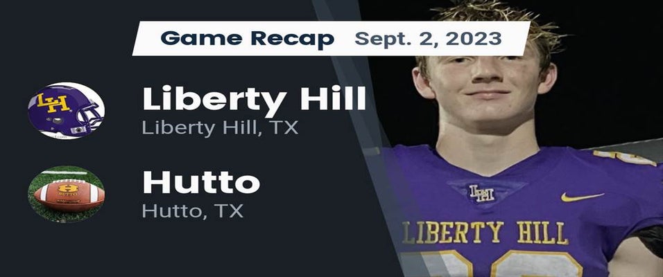 Hutto vs Liberty Hill Football 9/1/2023
