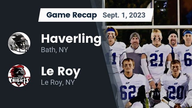 Watch this highlight video of the Haverling (Bath, NY) football team in its game Recap: Haverling  vs. Le Roy  2023 on Sep 1, 2023