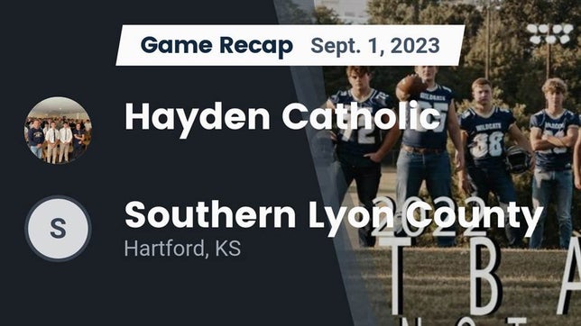 Watch this highlight video of the Hayden (Topeka, KS) football team in its game Recap: Hayden Catholic  vs. Southern Lyon County 2023 on Sep 1, 2023