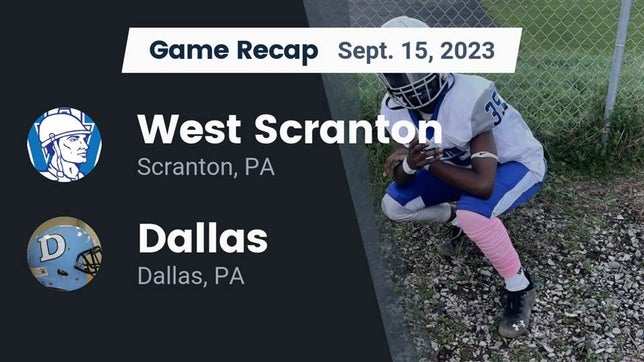 Watch this highlight video of the West Scranton (Scranton, PA) football team in its game Recap: West Scranton  vs. Dallas  2023 on Sep 16, 2023