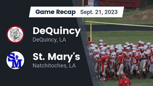Watch this highlight video of the DeQuincy (LA) football team in its game Recap: DeQuincy  vs. St. Mary's  2023 on Sep 21, 2023