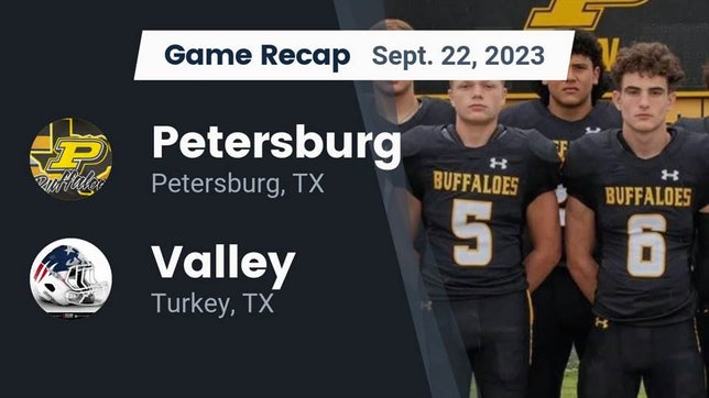 Watch this highlight video of the Petersburg (TX) football team in its game Recap: Petersburg  vs. Valley  2023 on Sep 22, 2023