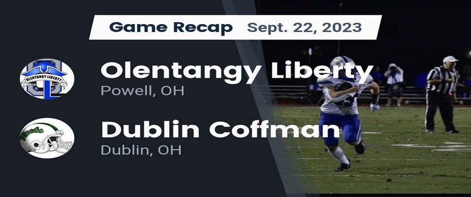 Olentangy Liberty vs Dublin Coffman Football 9/22/2023