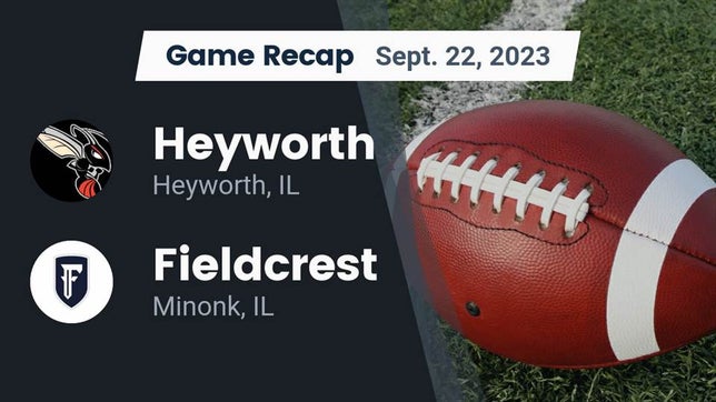 Watch this highlight video of the Heyworth (IL) football team in its game Recap: Heyworth  vs. Fieldcrest  2023 on Sep 22, 2023