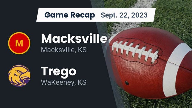 Watch this highlight video of the Macksville (KS) football team in its game Recap: Macksville  vs. Trego  2023 on Sep 22, 2023