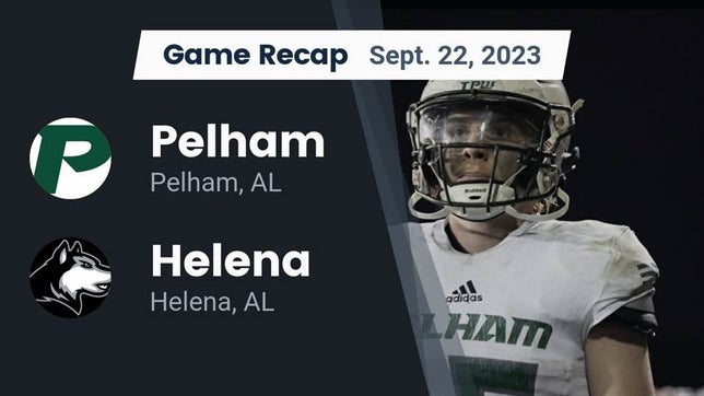 Watch this highlight video of the Pelham (AL) football team in its game Recap: Pelham  vs. Helena  2023 on Sep 22, 2023