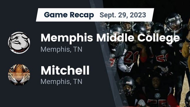 Watch this highlight video of the Middle College (Memphis, TN) football team in its game Recap: Memphis Middle College  vs. Mitchell  2023 on Sep 28, 2023