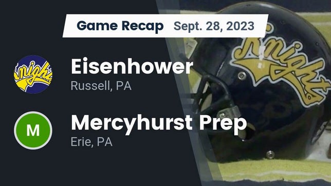Watch this highlight video of the Eisenhower (Russell, PA) football team in its game Recap: Eisenhower  vs. Mercyhurst Prep  2023 on Sep 28, 2023