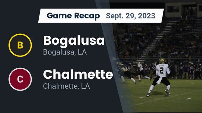 Watch this highlight video of the Bogalusa (LA) football team in its game Recap: Bogalusa  vs. Chalmette  2023 on Sep 29, 2023