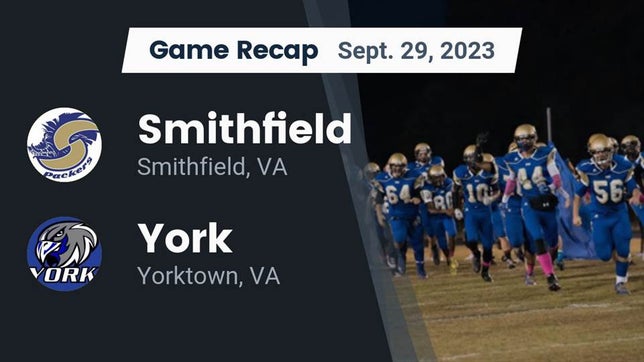 Watch this highlight video of the Smithfield (VA) football team in its game Recap: Smithfield  vs. York  2023 on Sep 29, 2023