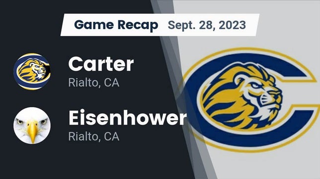 Watch this highlight video of the Carter (Rialto, CA) football team in its game Recap: Carter  vs. Eisenhower  2023 on Sep 28, 2023