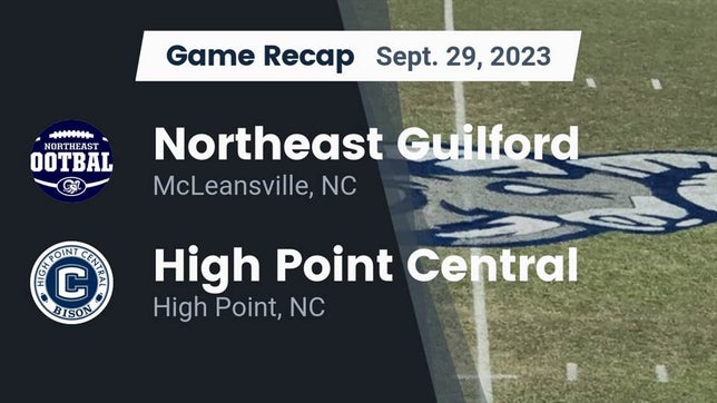 Watch this highlight video of the Northeast Guilford (McLeansville, NC) football team in its game Recap: Northeast Guilford  vs. High Point Central  2023 on Sep 29, 2023