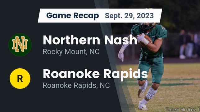Watch this highlight video of the Northern Nash (Rocky Mount, NC) football team in its game Recap: Northern Nash  vs. Roanoke Rapids  2023 on Sep 29, 2023