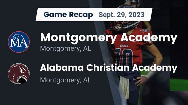 Watch this highlight video of the Montgomery Academy (Montgomery, AL) football team in its game Recap: Montgomery Academy  vs. Alabama Christian Academy  2023 on Sep 29, 2023