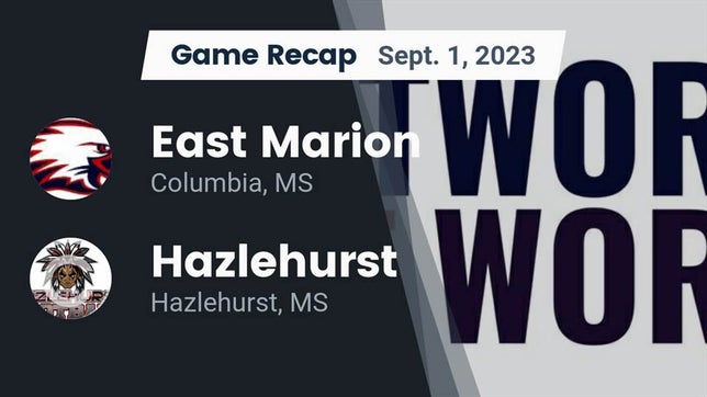 Watch this highlight video of the East Marion (Columbia, MS) football team in its game Recap: East Marion  vs. Hazlehurst  2023 on Sep 1, 2023