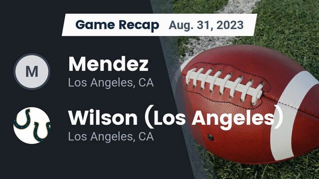 Watch this highlight video of the Mendez (Los Angeles, CA) football team in its game Recap: Mendez  vs. Wilson  (Los Angeles) 2023 on Aug 31, 2023