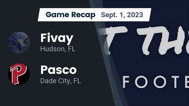 Watch this highlight video of the Fivay (Hudson, FL) football team in its game Recap: Fivay  vs. Pasco  2023 on Sep 1, 2023