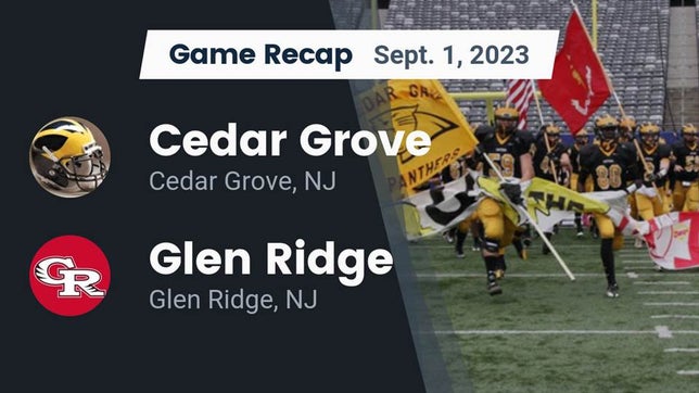 Watch this highlight video of the Cedar Grove (NJ) football team in its game Recap: Cedar Grove  vs. Glen Ridge  2023 on Sep 1, 2023