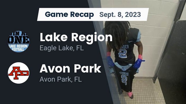 Watch this highlight video of the Lake Region (Eagle Lake, FL) football team in its game Recap: Lake Region  vs. Avon Park  2023 on Sep 8, 2023