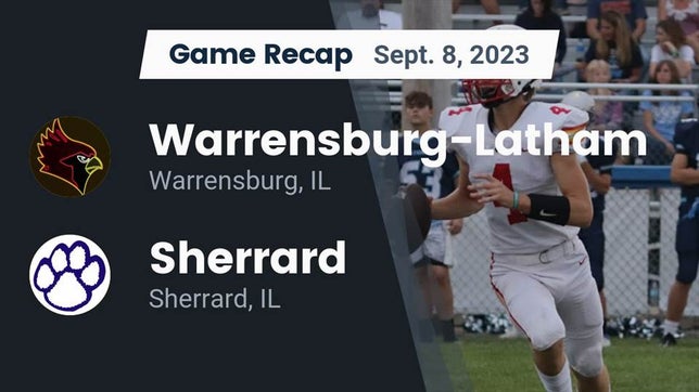 Watch this highlight video of the Warrensburg-Latham (Warrensburg, IL) football team in its game Recap: Warrensburg-Latham  vs. Sherrard  2023 on Sep 8, 2023