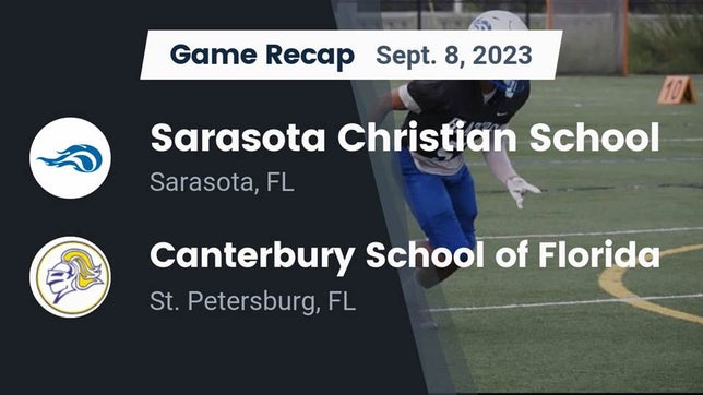 Watch this highlight video of the Sarasota Christian (Sarasota, FL) football team in its game Recap: Sarasota Christian School vs. Canterbury School of Florida 2023 on Sep 8, 2023