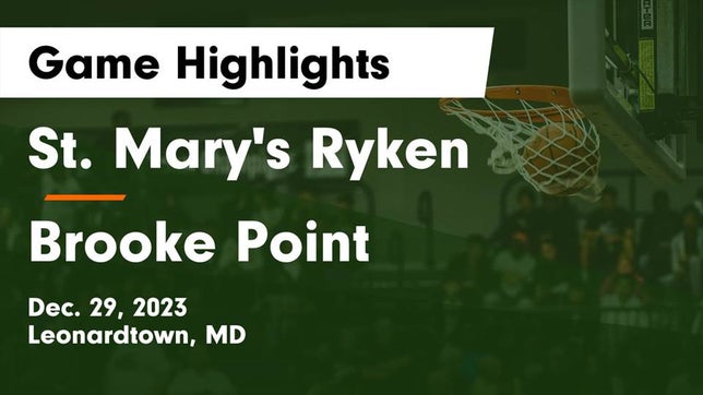 Watch this highlight video of the St. Mary's Ryken (Leonardtown, MD) basketball team in its game St. Mary's Ryken  vs Brooke Point  Game Highlights - Dec. 29, 2023 on Dec 29, 2023