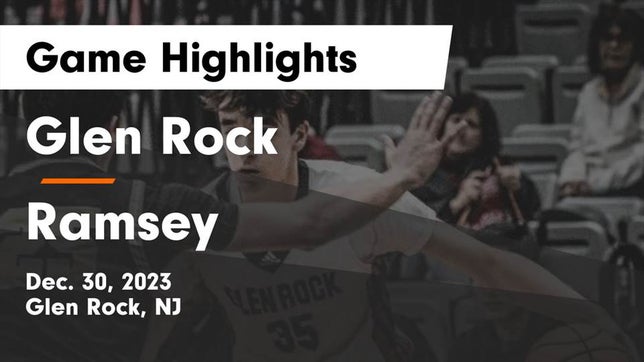 Watch this highlight video of the Glen Rock (NJ) basketball team in its game Glen Rock  vs Ramsey  Game Highlights - Dec. 30, 2023 on Dec 30, 2023