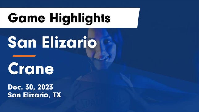 Watch this highlight video of the San Elizario (TX) girls basketball team in its game San Elizario  vs Crane  Game Highlights - Dec. 30, 2023 on Dec 30, 2023