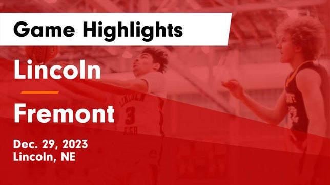 Watch this highlight video of the Lincoln High (Lincoln, NE) basketball team in its game Lincoln  vs Fremont  Game Highlights - Dec. 29, 2023 on Dec 29, 2023