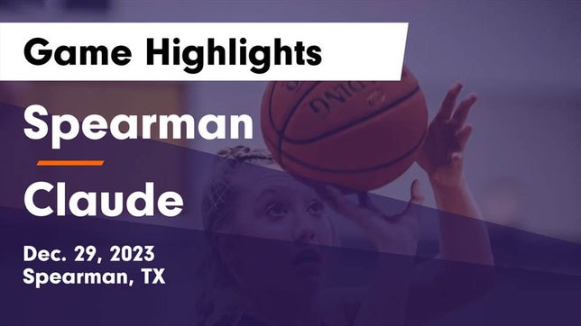Watch this highlight video of the Spearman (TX) girls basketball team in its game Spearman  vs Claude  Game Highlights - Dec. 29, 2023 on Dec 29, 2023