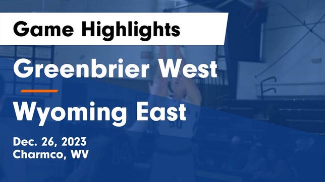 Watch this highlight video of the Greenbrier West (Charmco, WV) girls basketball team in its game Greenbrier West  vs Wyoming East  Game Highlights - Dec. 26, 2023 on Dec 26, 2023