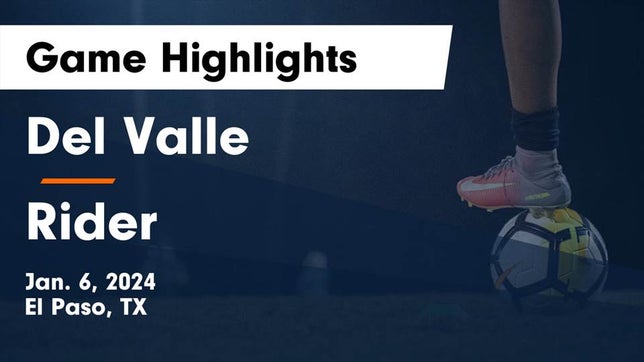 Watch this highlight video of the Del Valle (El Paso, TX) girls soccer team in its game Del Valle  vs Rider  Game Highlights - Jan. 6, 2024 on Jan 6, 2024
