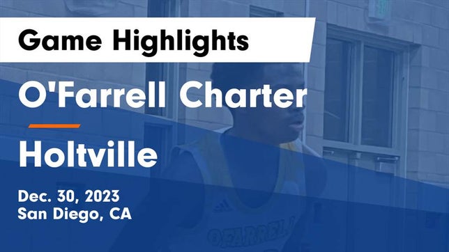 Watch this highlight video of the O'Farrell Charter (San Diego, CA) basketball team in its game O'Farrell Charter  vs Holtville  Game Highlights - Dec. 30, 2023 on Dec 30, 2023