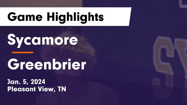Watch this highlight video of the Sycamore (Pleasant View, TN) basketball team in its game Sycamore  vs Greenbrier  Game Highlights - Jan. 5, 2024 on Jan 5, 2024