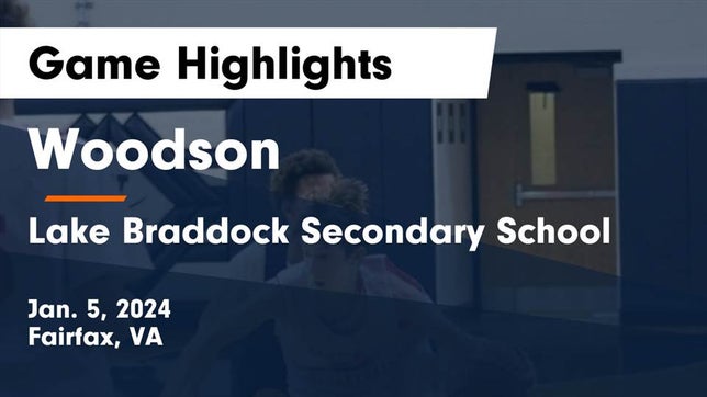 Watch this highlight video of the Woodson (Fairfax, VA) basketball team in its game Woodson  vs Lake Braddock Secondary School Game Highlights - Jan. 5, 2024 on Jan 5, 2024