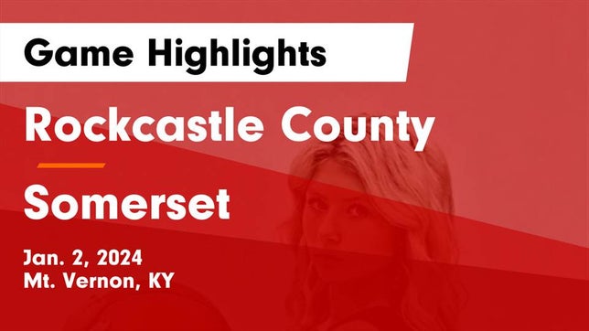 Watch this highlight video of the Rockcastle County (Mt. Vernon, KY) girls basketball team in its game Rockcastle County  vs Somerset  Game Highlights - Jan. 2, 2024 on Jan 2, 2024