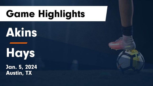 Watch this highlight video of the Akins (Austin, TX) soccer team in its game Akins  vs Hays  Game Highlights - Jan. 5, 2024 on Jan 5, 2024