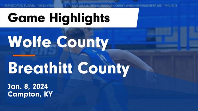 Watch this highlight video of the Wolfe County (Campton, KY) basketball team in its game Wolfe County  vs Breathitt County  Game Highlights - Jan. 8, 2024 on Jan 8, 2024