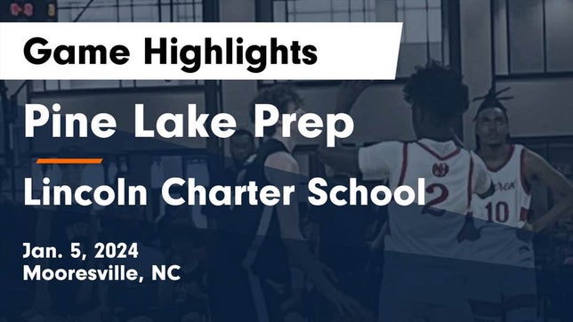Watch this highlight video of the Pine Lake Prep (Mooresville, NC) basketball team in its game Pine Lake Prep  vs Lincoln Charter School Game Highlights - Jan. 5, 2024 on Jan 5, 2024