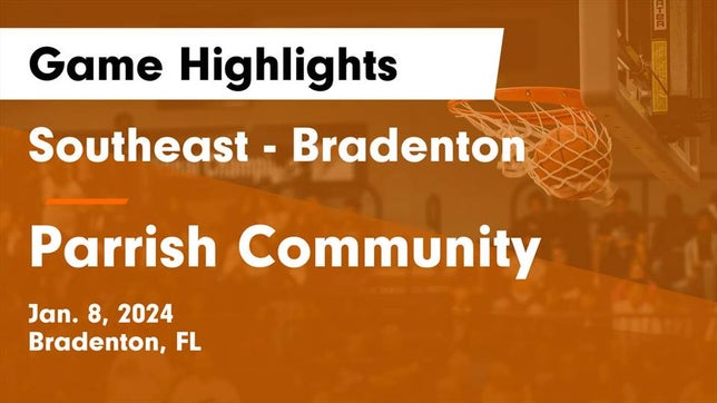 Watch this highlight video of the Southeast (Bradenton, FL) basketball team in its game Southeast  - Bradenton vs Parrish Community  Game Highlights - Jan. 8, 2024 on Jan 8, 2024
